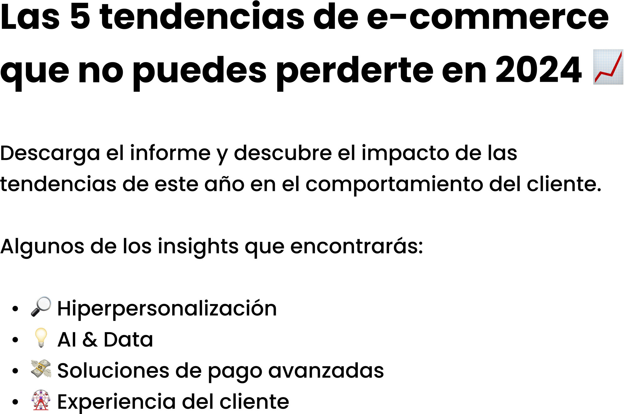 Las 5 tendencias de e-commerce que no puedes perderte en 2024 �� Descarga el informe y descubre el impacto de las tendencias de este año en el comportamiento del cliente. Algunos de los insights que encontrarás_ �� Hiperpersonalizaci